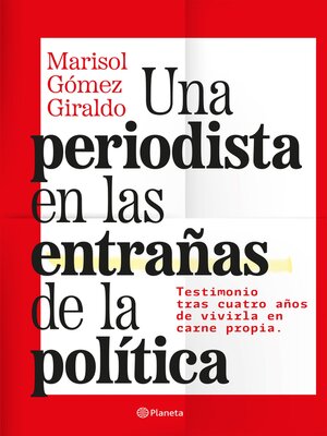 cover image of Una periodista en las entrañas de la política